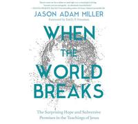 Jason A Miller Emily P. Freeman When the World Breaks (Copertina rigida)