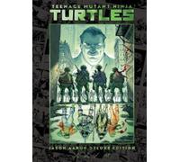 Teenage Mutant Ninja Turtles by Jason Aaron Deluxe Edition