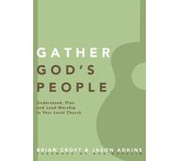 Jason Adkins Brian Croft Gather God's People (Tascabile)