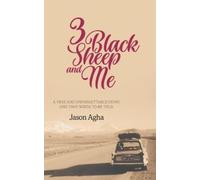 Mr Jason Agha Jason Agha Three Black Sheep and Me (Tascabile)