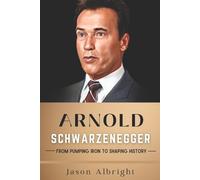 Jason Albright Arnold Schwarzenegger (Tascabile)