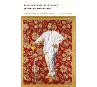 Jason Allen-Paisant Self-Portrait as Othello (Tascabile)