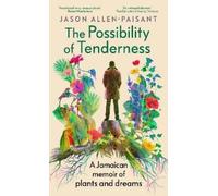 Jason Allen-Paisant The Possibility of Tenderness (Copertina rigida)