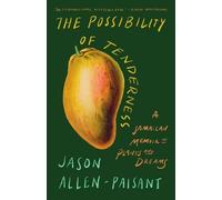 Jason Allen-Paisant The Possibility of Tenderness (Tascabile)