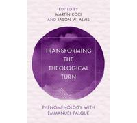 Jason Alvis Transforming the Theological Turn (Copertina rigida)