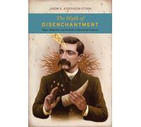 Jason Ananda Josephson Storm The Myth of Disenchantment (Tascabile)