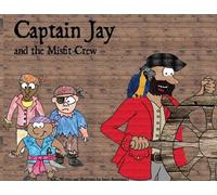Jason Antonucci Captain Jay and the Misfit Crew (Tascabile)