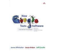 James A. Whittaker Jason Arbon Jeff Caroll How Google Tests Softwar (Tascabile)