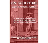 Jason Arkles On Sculpture by Leon Battista Alberti (Tascabile)