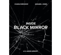 Jason Arnopp Charlie Brooker Annabel Jone Inside Black Mirro (Copertina rigida)