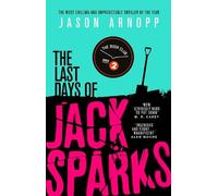 Jason Arnopp The Last Days of Jack Sparks (Tascabile)