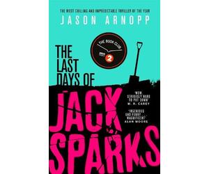 Jason Arnopp The Last Days of Jack Sparks (Tascabile)