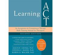 Jason B. Luoma Steven C. Hayes Robyn D. Wals Learning ACT, 2nd Editi (Tascabile)
