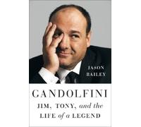 Gandolfini: Jim, Tony, and the Life of a Legend