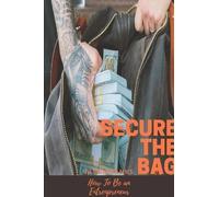 Jason Banks Secure The Bag: How To Be an Entrepreneur (Tascabile)