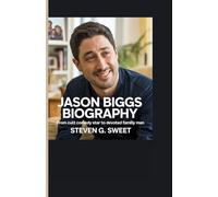 JASON BIGGS BIOGRAPHY: From Cult Comedy Star to Devoted Family Man