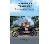 Jason Bogstie Adventures in a Ford Model T (Tascabile)