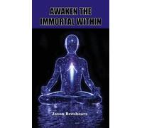 Jason Breshears Awaken the Immortal Within (Copertina rigida)