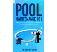 Jason Brown Pool Maintenance 101 - A Beginners DIY Guide On R (Copertina rigida)
