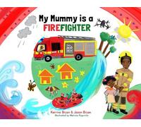 Jason Bryan Kerrine Bryan My Mummy is a Firefighter (Tascabile)