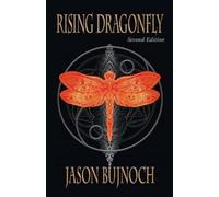 Jason Bujnoch Rising Dragonfly (Tascabile)