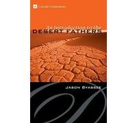 Jason Byassee An Introduction to the Desert Fathers (Cascade Compani (Tascabile)