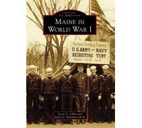 Jason C. Libby Earle G., Jr. Shettleworth Maine in World War I (Tascabile)