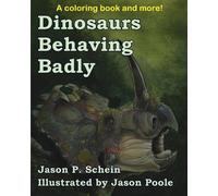 Jason C. Schein Dinosaurs Behaving Badly (Tascabile)