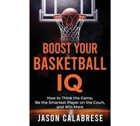 Jason Calabrese Boost Your Basketball IQ (Tascabile)