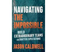 Jason Caldwell Navigating the Impossible (Tascabile)
