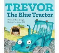 Jason Caniglia Trevor the Blue Tractor (Copertina rigida)