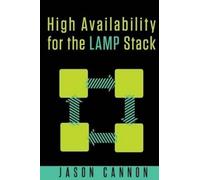 Jason Cannon High Availability for the LAMP Stack (Tascabile)