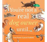 Jason Chatfield Scott Doole You're Not a Real Dog Owner Until (Copertina rigida)
