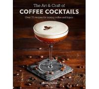 Jason Clark The Art & Craft of Coffee Cocktails (Copertina rigida)