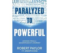 Jason Cole Robert Paylor Paralyzed to Powerful (Tascabile)