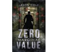 Jason Cole Zero Marginal Value (Tascabile)