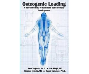 Jason Conviser Eleanor Hynote Raj Singh Osteogenic Loading (Tascabile)