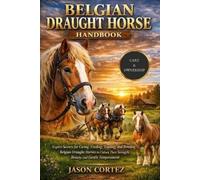 Jason Cortez Belgian Draught Horse Handbook (Tascabile)