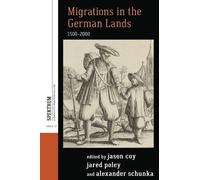 Jason Coy Migrations in the German Lands, 1500-2000 (Copertina rigida)