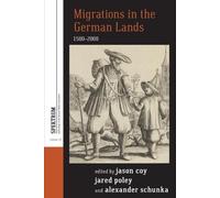Jason Coy Migrations in the German Lands, 1500-2000 (Tascabile)