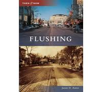 Jason D. Antos Flushing (Tascabile) Then & Now