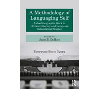 A Methodology of Languaging Self: Autoethnographic Work in Diverse Literacy and Language Educational Studies