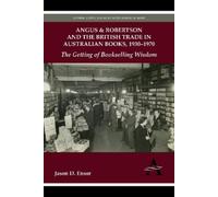 Jason D. Ensor Angus & Robertson and the British Trade in Australian (Tascabile)
