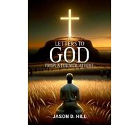 Jason D. Hill Letters to God from a Former Atheist (Copertina rigida)