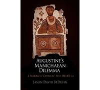 Jason David BeDuhn Augustine's Manichaean Dilemma, Volume 2 (Copertina rigida)