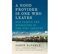 Jason DeParle A Good Provider Is One Who Leaves (Copertina rigida)