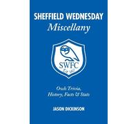 Jason Dickinson Sheffield Wednesday Miscellany (Copertina rigida) Miscellany