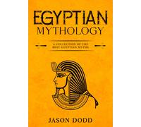 Jason Dodd Egyptian Mythology: A Collection of the Best Egyptian Myt (Tascabile)