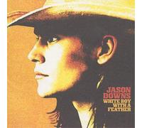 Jason Downs White Boy With A Feather (CD) Album