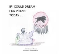Jason Eaglespeaker Lucille Prov If I Could Dream For Piikani Today (Tascabile)